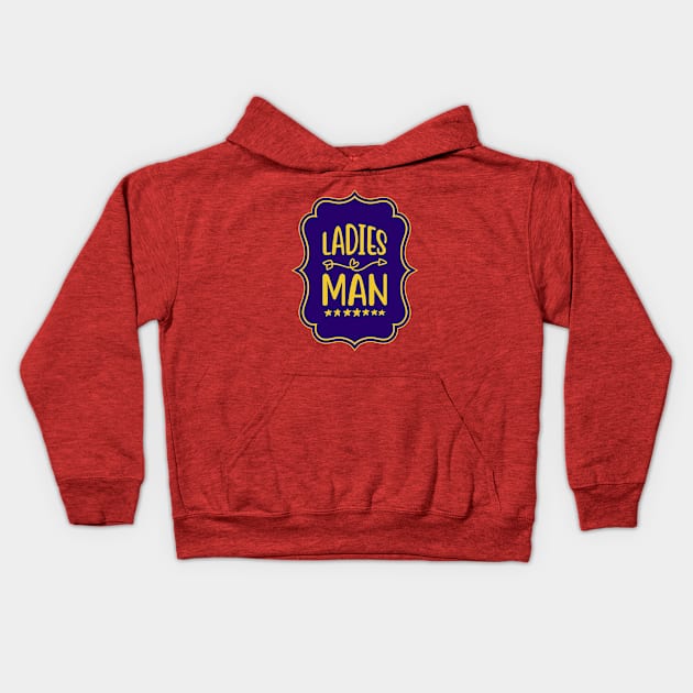 Ladies Man Kids Hoodie by KidsKingdom